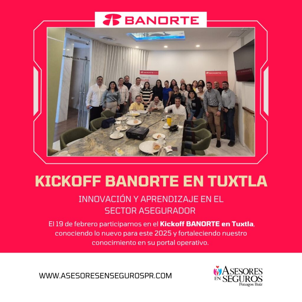 Kickoff BANORTE en Tuxtla - Asesores en Seguros Penagos Ruiz