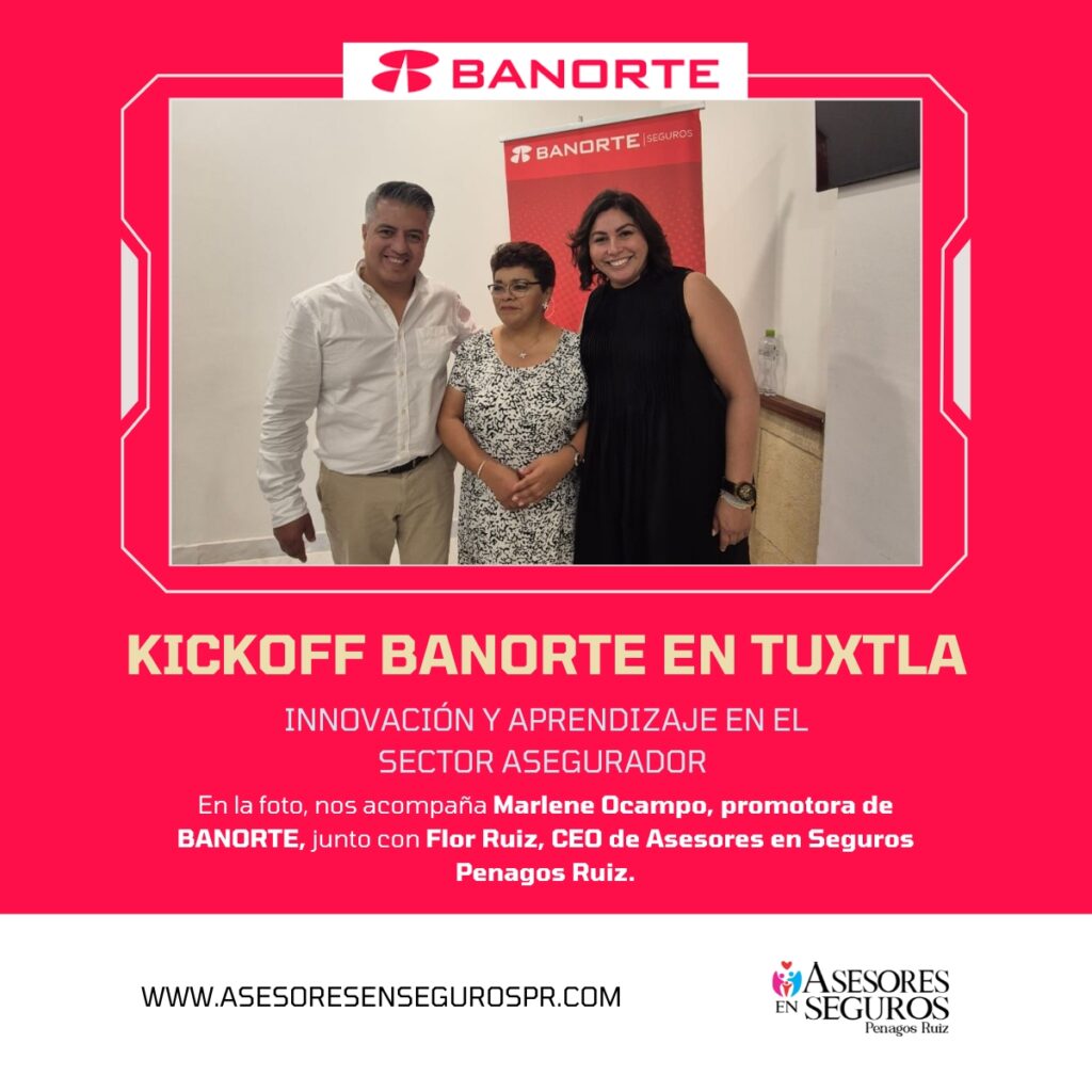 Kickoff BANORTE en Tuxtla - Asesores en Seguros Penagos Ruiz